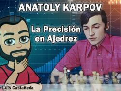 LA PRECISIÓN EN AJEDREZ: ANATOY KARPOV